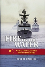 Cover art for Fire on the Water: China, America, and the Future of the Pacific