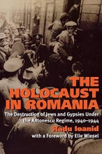 Cover art for The Holocaust in Romania: The Destruction of Jews and Gypsies Under the Antonescu Regime, 1940-1944