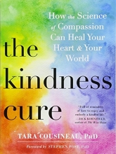Cover art for The Kindness Cure: How the Science of Compassion Can Heal Your Heart and Your World