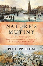 Cover art for Nature's Mutiny: How the Little Ice Age of the Long Seventeenth Century Transformed the West and Shaped the Present