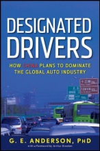 Cover art for Designated Drivers: How China Plans to Dominate the Global Auto Industry