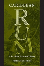Cover art for Caribbean Rum: A Social and Economic History