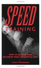 Cover art for Speed Training : How to Develop Your Maximum Speed for Martial Arts