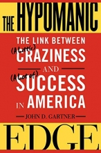 Cover art for The Hypomanic Edge: The Link Between (A Little) Craziness and (A Lot of) Success in America