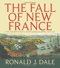 Cover art for The Fall of New France: How the French lost a North American empire 1754-1763 (Lorimer Illustrated History)