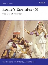 Cover art for Rome's Enemies (5): The Desert Frontier (Men-at-Arms)
