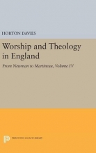 Cover art for Worship and Theology in England, Volume IV: From Newman to Martineau (Princeton Legacy Library)