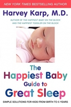 Cover art for The Happiest Baby Guide to Great Sleep: Simple Solutions for Kids from Birth to 5 Years