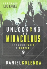 Cover art for Unlocking the Miraculous: Through Faith and Prayer