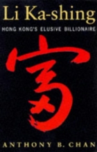 Cover art for Li Ka-shing: Hong Kong's Elusive Billionaire