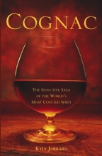 Cover art for Cognac: The Seductive Saga of the World's Most Coveted Spirit