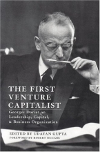 Cover art for The First Venture Capitalist: Georges Doriot on Leadership, Capital, and Business Organization
