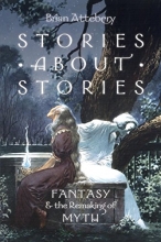 Cover art for Stories about Stories: Fantasy and the Remaking of Myth