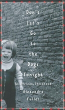 Cover art for Don't Let's Go to the Dogs Tonight: An African Childhood