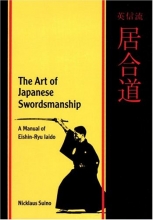 Cover art for The Art of Japanese Swordsmanship: A Manual of Eishin-Ryu Iaido