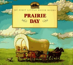Cover art for Prairie Day: Adapted from the Little House Books by Laura Ingalls Wilder (My First Little House Pictures Books)