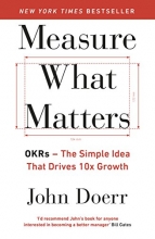 Cover art for Measure What Matters: OKRs: The Simple Idea that Drives 10x Growth