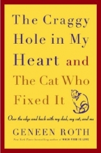 Cover art for The Craggy Hole in My Heart and the Cat Who Fixed It: Over the Edge and Back with My Dad, My Cat, and Me