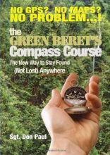 Cover art for The Green Beret's Compass Course: The New Way to Stay Found (Not Lost Anywhere)