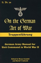 Cover art for On the German Art of War: Truppenf++hrung: German Army Manual for Unit Command in World War II (Military History)