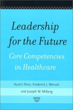Cover art for Leadership for the Future: Core Competencies in Healthcare