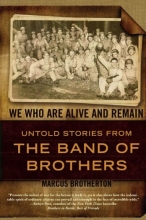 Cover art for We Who Are Alive and Remain: Untold Stories from the Band of Brothers