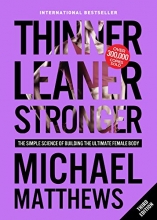 Cover art for Thinner Leaner Stronger: The Simple Science of Building the Ultimate Female Body