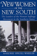 Cover art for New Women of the New South: The Leaders of the Woman Suffrage Movement in the Southern States