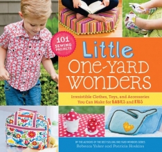 Cover art for Little One-Yard Wonders: Irresistible Clothes, Toys, and Accessories You Can Make for Babies and Kids