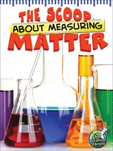 Cover art for Scoop About Measuring Matter (My Science Library)