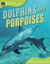 Cover art for Animal Lives: Dolphins and Porpoises (Animal Lives (Teacher Created Resources))