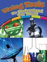 Cover art for Using Tools To Understand Our World (My Science Library)