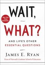 Cover art for Wait, What?: And Life's Other Essential Questions