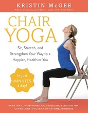 Cover art for Chair Yoga: Sit, Stretch, and Strengthen Your Way to a Happier, Healthier You