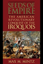 Cover art for The Seeds of Empire - The American Revolutionary Conquest of the Iroquois