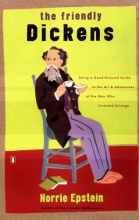 Cover art for The Friendly Dickens: Being a Good Natured Guide to the Art and Adventures of the Man who Invented Scrooge