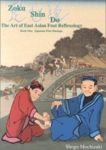 Cover art for Zoku Shin Do The Art of East Asian Foot Reflexology