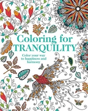 Cover art for Coloring for Tranquility: Color Your Way to Happiness and Harmony