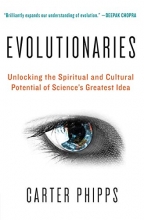 Cover art for Evolutionaries: Unlocking the Spiritual and Cultural Potential of Science's Greatest Idea