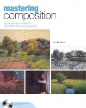 Cover art for Mastering Composition: Techniques and Principles to Dramatically Improve Your Painting (Mastering (North Light Books))