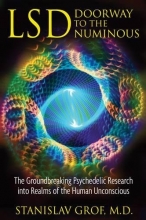 Cover art for LSD: Doorway to the Numinous: The Groundbreaking Psychedelic Research into Realms of the Human Unconscious