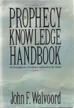 Cover art for The Prophecy Knowledge Handbook: All the Prophecies of Scripture Explained in One Volume