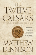 Cover art for The Twelve Caesars: The Dramatic Lives of the Emperors of Rome