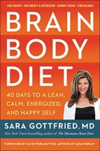 Cover art for Brain Body Diet: 40 Days to a Lean, Calm, Energized, and Happy Self