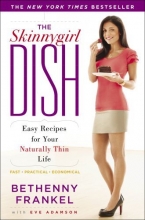Cover art for The Skinnygirl Dish: Easy Recipes for Your Naturally Thin Life