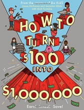 Cover art for How to Turn $100 into $1,000,000: Earn! Save! Invest!