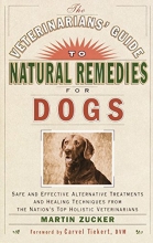 Cover art for Veterinarians Guide to Natural Remedies for Dogs: Safe and Effective Alternative Treatments and Healing Techniques from the Nations Top Holistic Veterinarians