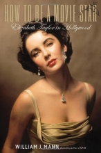 Cover art for How to Be a Movie Star: Elizabeth Taylor in Hollywood