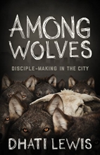 Cover art for Among Wolves: Disciple-Making in the City