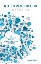 Cover art for No Silver Bullets: Five Small Shifts that will Transform Your Ministry